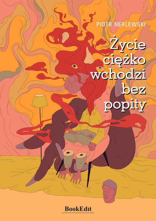 okładka Życie ciężko wchodzi bez popity książka | Piotr Nerlewski