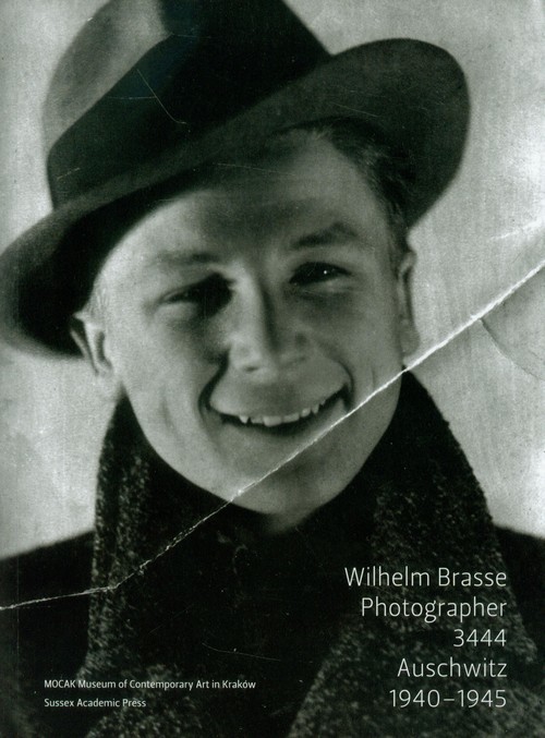 okładka Wilhelm Brasse Photographer 3444 Auschwitz 1940-1945 książka