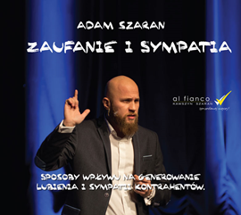 okładka Zaufanie i sympatia. Sposoby wpływu na generowanie lubienia i sympatii kontrahentów audiobook | MP3 | Adam Szaran