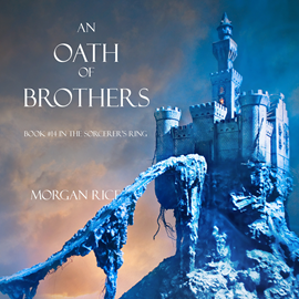 okładka An Oath of Brothers (Book Fourteen in the Sorcerer's Ring) audiobook | MP3 | Rice Morgan
