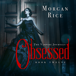 okładka Obsessed (Book Twelve in the Vampire Journals) audiobook | MP3 | Rice Morgan