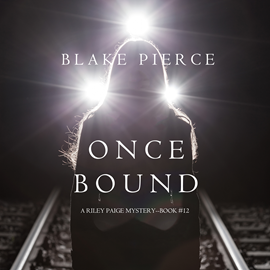 okładka Once Bound (A Riley Paige Mystery - Book 12) audiobook | MP3 | Pierce Blake