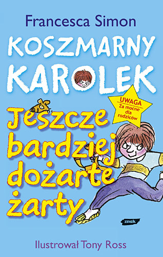 okładka Koszmarny Karolek. Jeszcze bardziej dożarte żarty książka | Francesca Simon