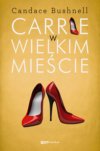 okładka Carrie w wielkim mieście książka | Candace Bushnell