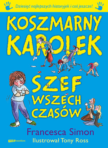 okładka Koszmarny Karolek. Szef wszech czasów książka | Francesca Simon