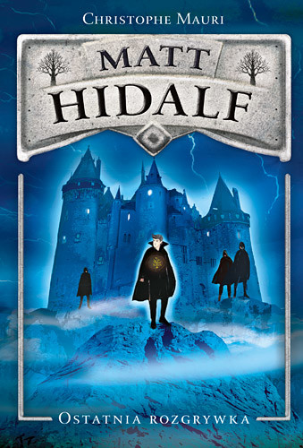 okładka Matt Hidalf. Ostatnia rozgrywka książka | Christophe Mauri