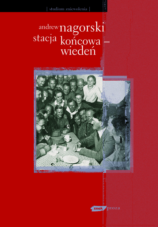 okładka Stacja końcowa - Wiedeń  książka | Andrew Nagorski