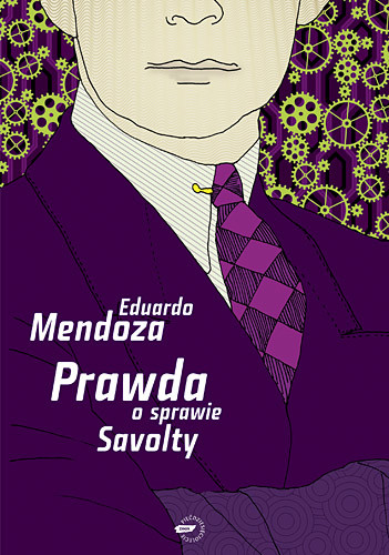 okładka Prawda o sprawie Savolty książka | Eduardo Mendoza