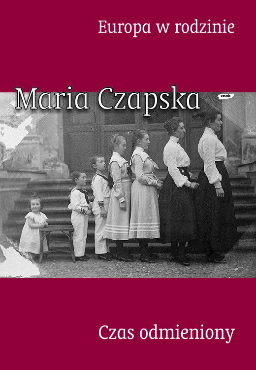okładka Europa w rodzinie. Czas odmieniony książka | Maria Czapska