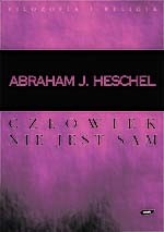 okładka Człowiek nie jest sam. Filozofia religii książka | Abraham Joshua Heschel