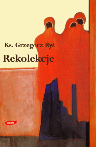 okładka Rekolekcje książka | Grzegorz Ryś
