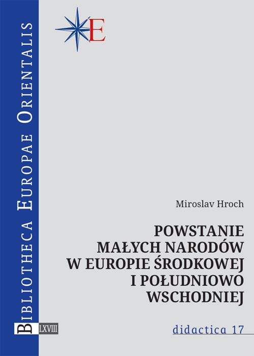 okładka Powstanie małych narodów w Europie środkowej i południowo-wschodniej książka | Miroslav Hroch
