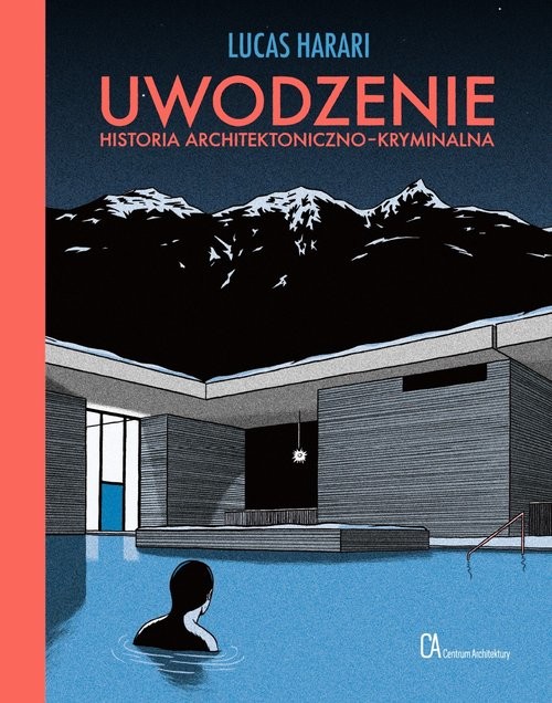 okładka Uwodzenie Historia architektoniczno-kryminalna książka | Lucas Harari