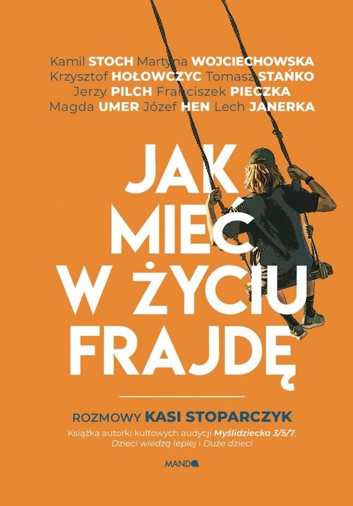 okładka Jak mieć w życiu frajdę Rozmowy Kasi Stoparczyk książka | Stoparczyk Katarzyna