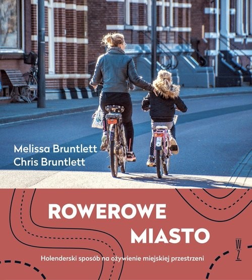 okładka Rowerowe Miasto książka | Melissa Bruntlett, Chris Bruntlett
