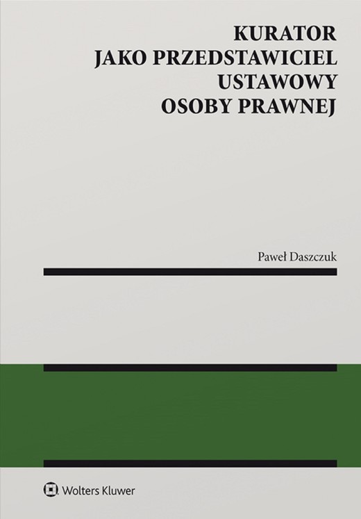 okładka Kurator jako przedstawiciel ustawowy osoby prawnej (pdf) ebook | pdf | Paweł Daszczuk