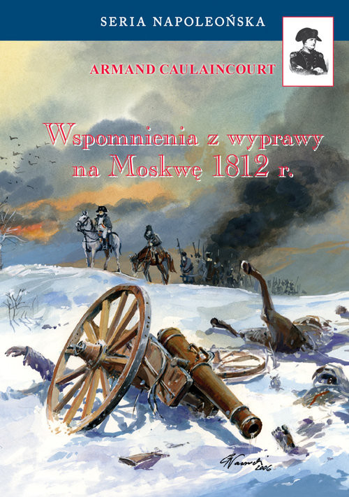 okładka Wspomnienia z wyprawy na Moskwę 1812 książka | Armand Caulaincourt