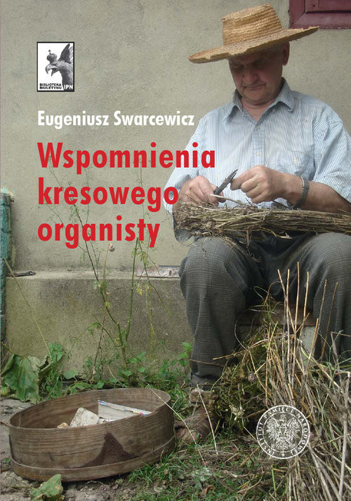 okładka Wspomnienia kresowego organisty książka | Eugeniusz Swarcewicz