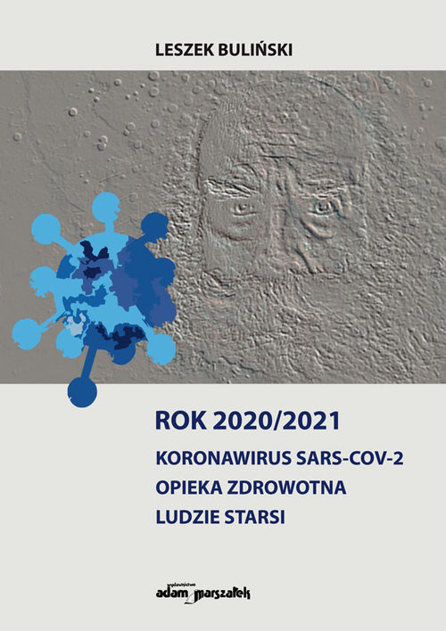 okładka Rok 2020/2021 Koronawirus SARS-CoV-2 Opieka zdrowotna, ludzie starsi książka | Buliński Leszek