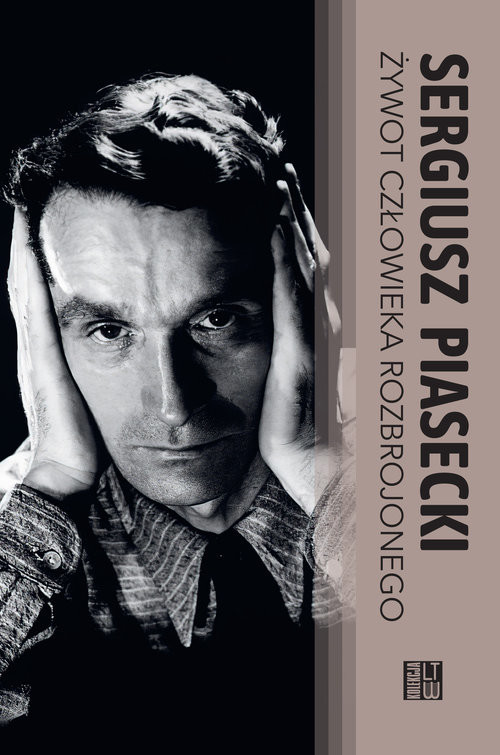 okładka Żywot człowieka rozbrojonego książka | Sergiusz Piasecki