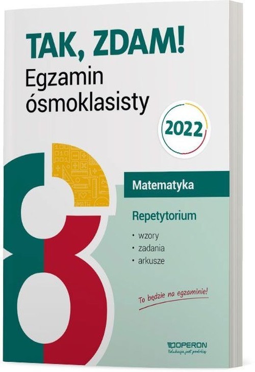 okładka Tak, zdam! Egzamin ósmoklasisty 2022 Matematyka Repetytorium Szkoła podstawowa książka | Małgorzata Pająk, Anna Konstantynowicz