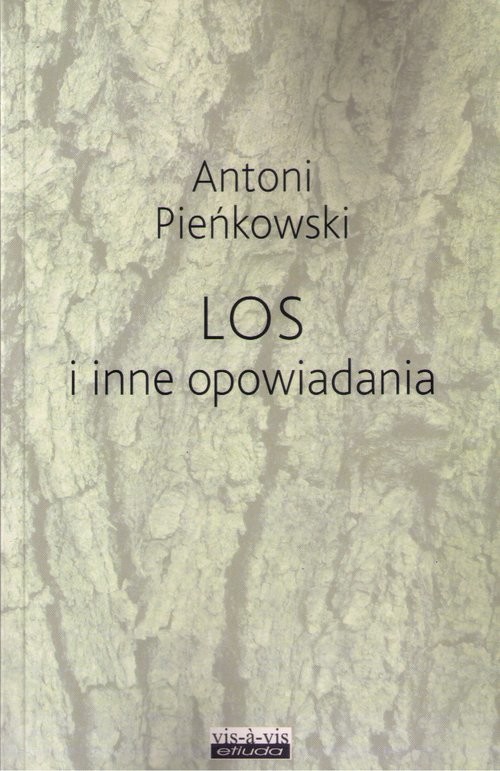 okładka Los i inne opowiadania książka | Antoni Pieńkowski