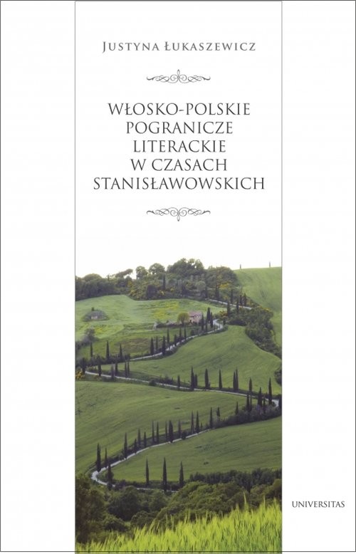 okładka Włosko-polskie pogranicze literackie za panowania Stanisława Augusta książka | Justyna Łukaszewicz
