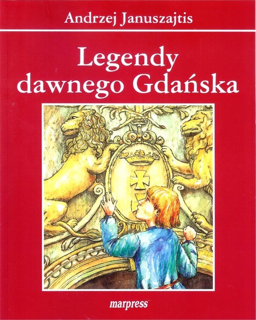 okładka Legendy dawnego Gdańska książka | Andrzej Januszajtis