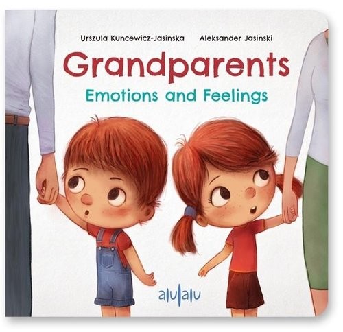 okładka Grandparents Emotions and Feelings książka | Urszula Kuncewicz-Jasińska, Aleksander Jasiński