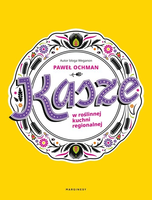 okładka Kasze w roślinnej kuchni regionalnej książka | Paweł Ochman