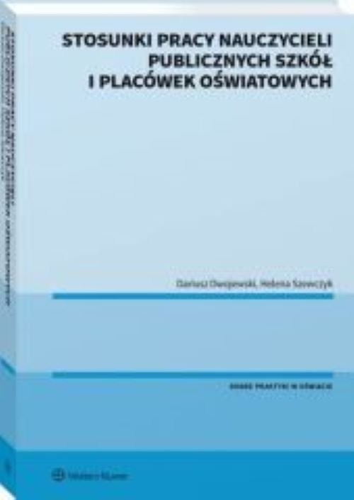 okładka Stosunki pracy nauczycieli publicznych szkół i placówek oświatowych książka | Dariusz Dwojewski, Szewczyk Helena