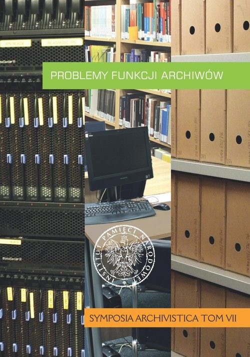 okładka Problemy funkcji archiwów. Symposia Archivistica, t. VII książka