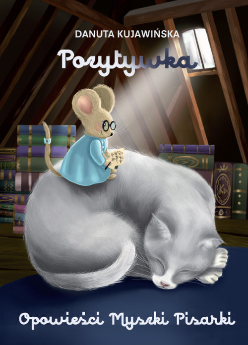 okładka Opowieści Myszki Pisarki Pozytywka książka | Danuta Kujawińska