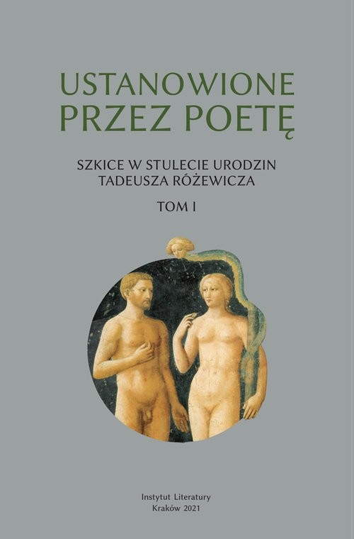 okładka Ustanowione przez poetę Szkice w stulecie urodzin Tadeusza Różewicza Tom 1 książka