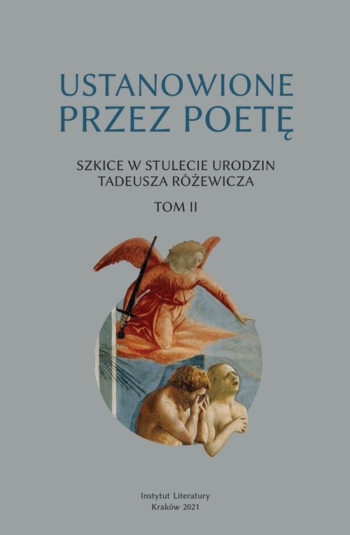 okładka Ustanowione przez poetę Szkice w stulecie urodzin Tadeusza Różewicza. Tom 2 książka