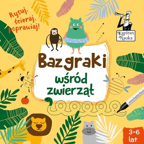 okładka Kapitan Nauka Bazgraki wśród zwierząt (3-6 lat) książka