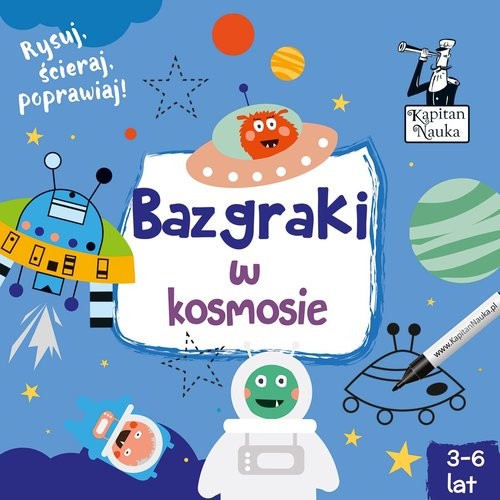 okładka Kapitan Nauka Bazgraki w kosmosie (3-6 lat) książka