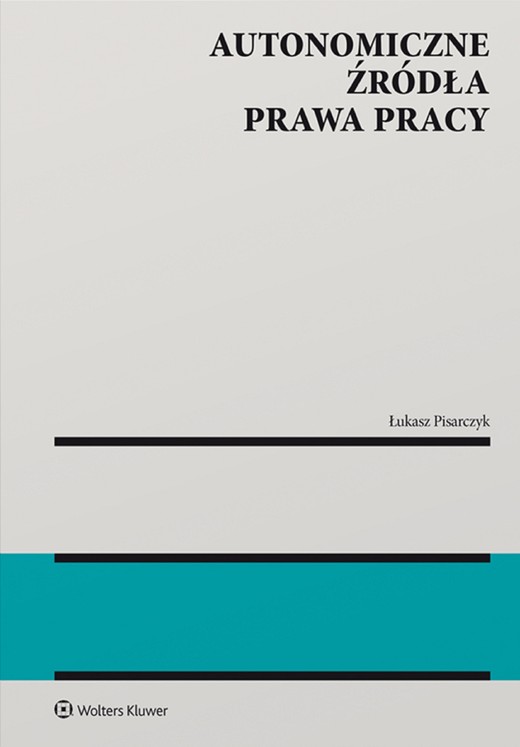 okładka Autonomiczne źródła prawa pracy (pdf) ebook | pdf | Łukasz Pisarczyk