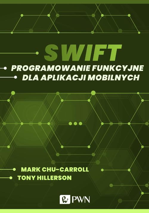 okładka Swift. Programowanie funkcyjne dla aplikacji mobilnych (ebook) ebook | epub, mobi | Mark Chu-Carroll, Tony Hillerson