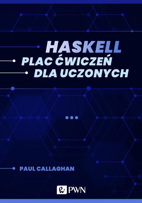 okładka Haskell. Plac ćwiczeń dla uczonych (ebook) ebook | epub, mobi | Paul Callaghan