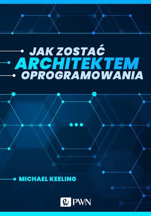 okładka Jak zostać architektem oprogramowania (ebook) ebook | epub, mobi | Michael Keeling