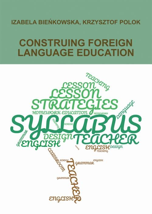 okładka CONSTRUING FOREIGN LANGUAGE EDUCATION ebook | pdf | Izabela Bieńkowska, Krzysztof Polok