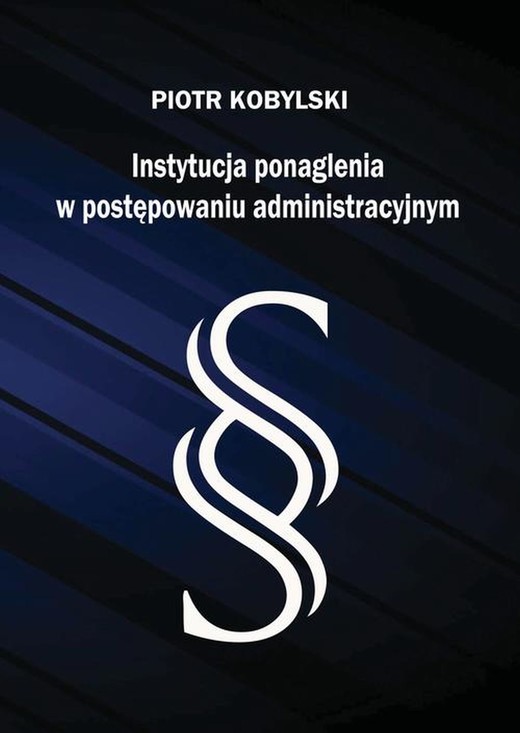 okładka Instytucja ponaglenia w postępowaniu administracyjnym ebook | pdf | Piotr Kobylski