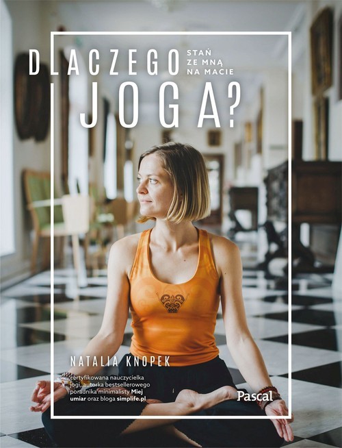 okładka Dlaczego joga? Stań ze mną na macie książka | Natalia Knopek