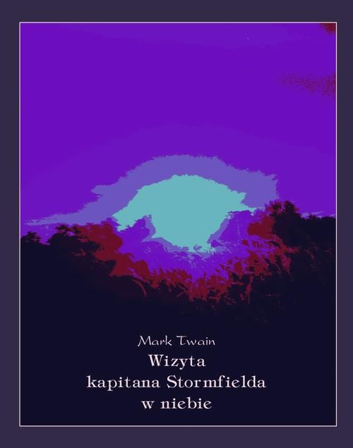 okładka Wizyta kapitana Stormfielda w niebie ebook | epub, mobi | Mark Twain