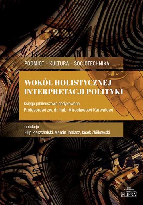 okładka Wokół holistycznej interpretacji polityki ebook | pdf | Opracowania Zbiorowe