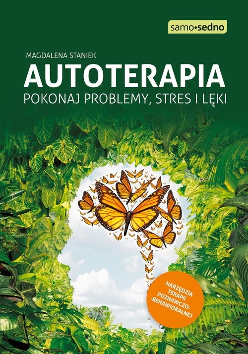 okładka Samo Sedno - Autoterapia Pokonaj problemy, stres i lęki książka | Magdalena Staniek