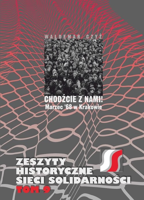 okładka Chodźcie z nami! Marzec ’68 w Krakowie książka | Waldemar Czyż