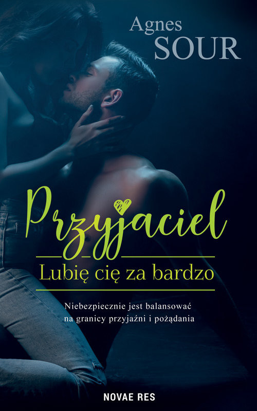 okładka Przyjaciel Lubię cię za bardzo książka | Agnes Sour
