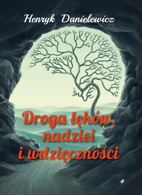 okładka Droga lęków, nadziei i wdzięczności książka | Henryk Danielewicz